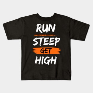 RUN STEEP GET HIGH T-shirt Kids T-Shirt